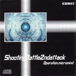 ShootingBattle2ndAttack -Operation.micromind- / CDR07